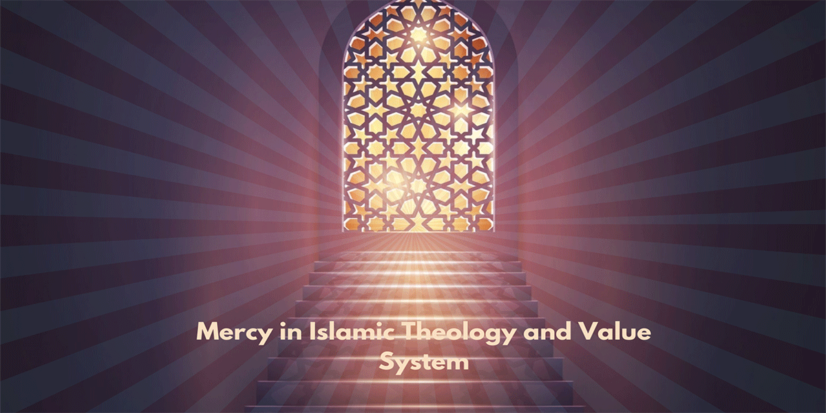 Mercy in Islamic Theology and Value System 2015